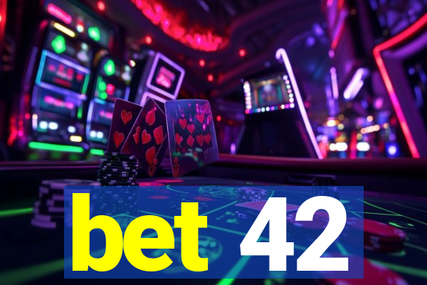 bet 42